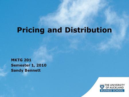 Pricing and Distribution MKTG 201 Semester 1, 2010 Sandy Bennett.