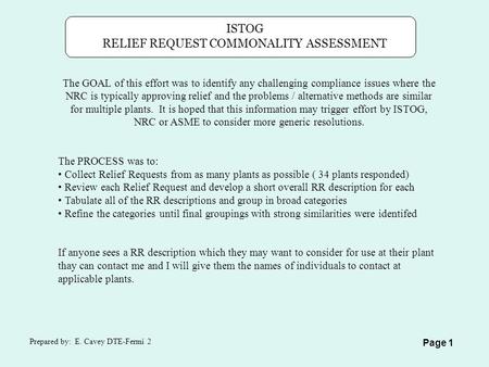 ISTOG RELIEF REQUEST COMMONALITY ASSESSMENT Prepared by: E. Cavey DTE-Fermi 2 Page 1 The GOAL of this effort was to identify any challenging compliance.