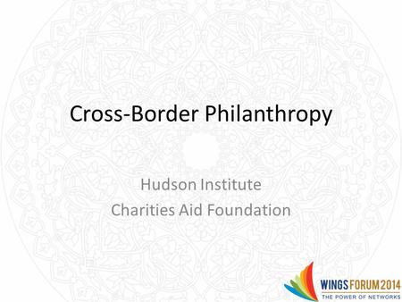 Cross-Border Philanthropy Hudson Institute Charities Aid Foundation.