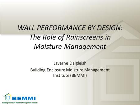 Building Enclosure Moisture Management Institute (BEMMI)