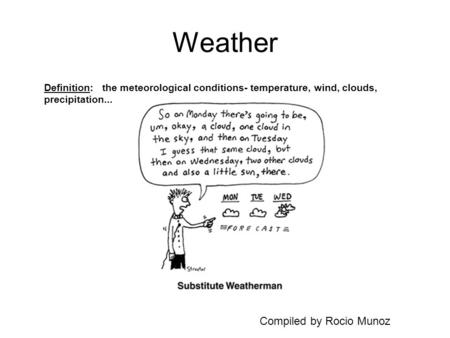 Weather Compiled by Rocio Munoz