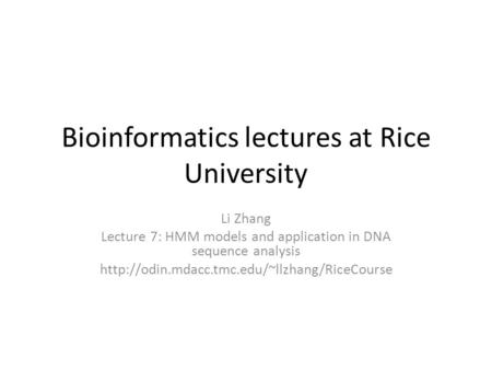 Bioinformatics lectures at Rice University