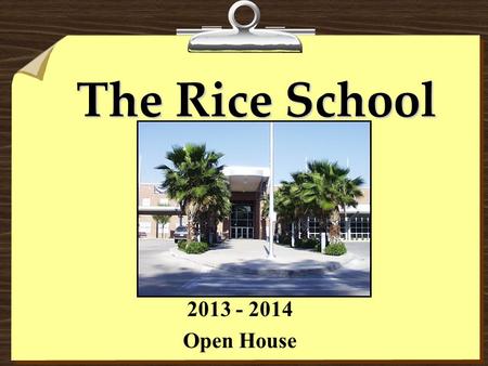 The Rice School 2013 - 2014 Open House. NCLB and Title I Schools PURPOSE of Title I In 2001, the federal government passed the NCLB Act which provided.