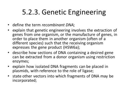 Genetic Engineering define the term recombinant DNA;