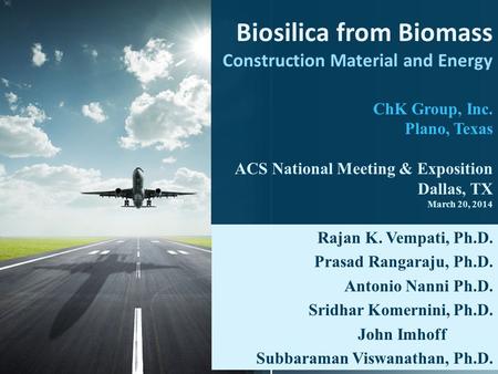 Biosilica from Biomass Construction Material and Energy ChK Group, Inc