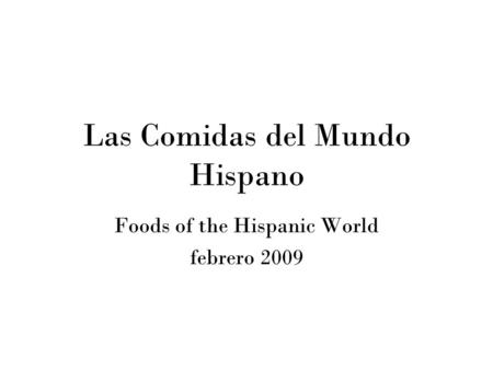 Las Comidas del Mundo Hispano