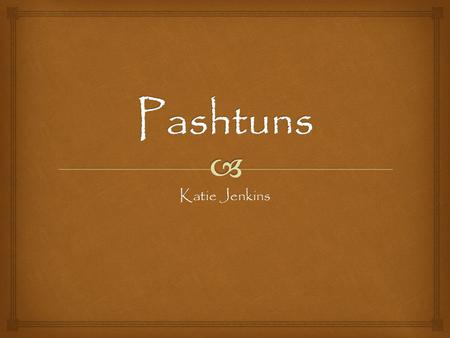 Pashtuns Katie Jenkins.