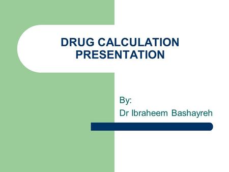 DRUG CALCULATION PRESENTATION