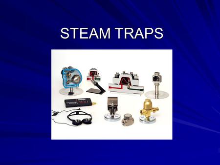 STEAM TRAPS.