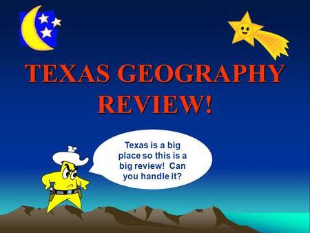 TEXAS GEOGRAPHY REVIEW!