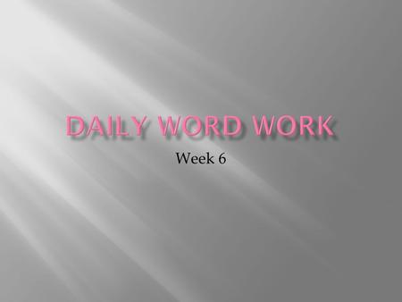 Week 6. Day 1 – Meet the Word Part “Divide and Conquer” Day 1.