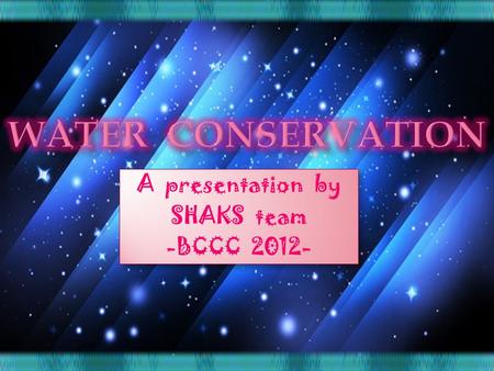 A presentation by SHAKS team -BCCC 2012- A presentation by SHAKS team -BCCC 2012-