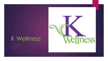 K Wellness KIM RIVERA 455 S HUDSON STREET, SUITE 103 DENVER, CO 80246 303-667-2890.