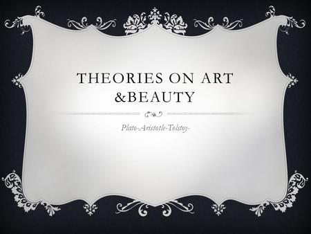 THEORIES ON ART &BEAUTY