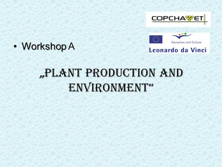 „ „Plant Production and Environment“ WorkshopWorkshop A.