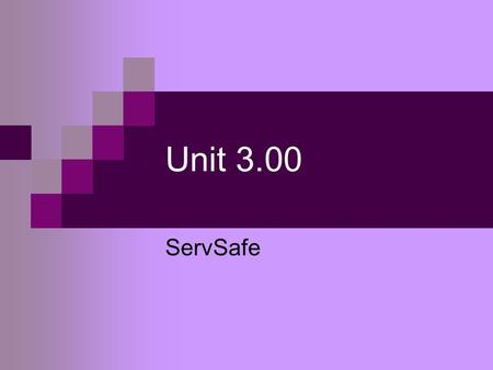 Unit 3.00 ServSafe.