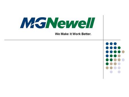 We Make it Work Better.. Established 1885 We Make it Work Better. Divisions in Greensboro, NC, Louisville, KY and Nashville, TN.