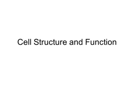 Cell Structure and Function. Animal Cell Plant Cell.