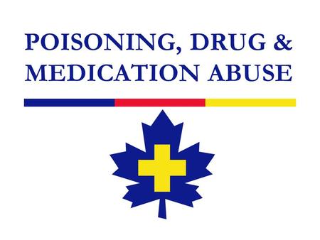 POISONING, DRUG & MEDICATION ABUSE