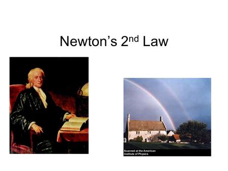 Newton’s 2 nd Law. Force and Acceleration Forces cause acceleration. Acceleration is directly proportional to the net force acting on an object. The equation.