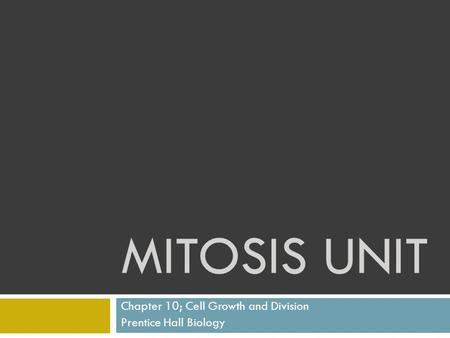 Chapter 10; Cell Growth and Division Prentice Hall Biology