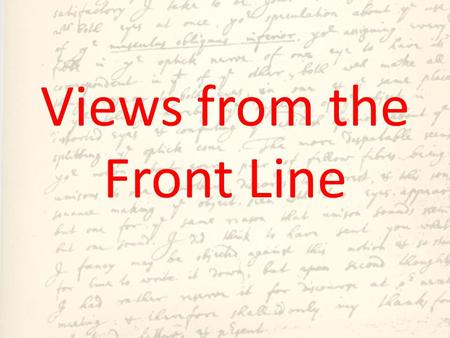 Views from the Front Line. We must looked out for our bread. The rats have become much more numerous lately because the trenches are no longer in good.