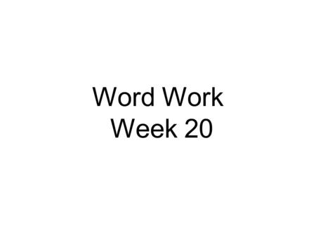 Word Work Week 20. If you don’t scrub your teeth well, then you may get cavities. Scr ub.