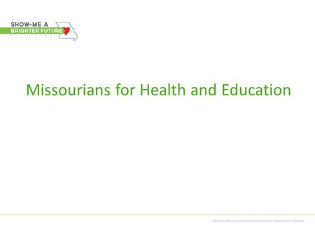 Missourians for Health and Education. Why a Tobacco Tax? Each year thousands of Missourians are diagnosed with tobacco-caused cancers, heart and lung.