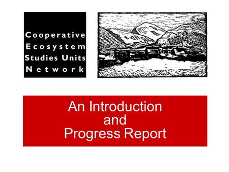 An Introduction and Progress Report. An Extraordinary Time growing demand for scientific expertise significant organizational change new need for partnerships.