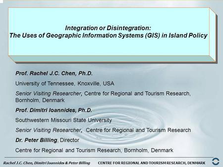 Prof. Rachel J.C. Chen, Ph.D. University of Tennessee, Knoxville, USA Senior Visiting Researcher, Centre for Regional and Tourism Research, Bornholm, Denmark.