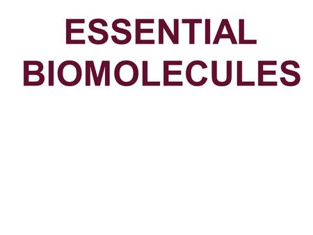 ESSENTIAL BIOMOLECULES