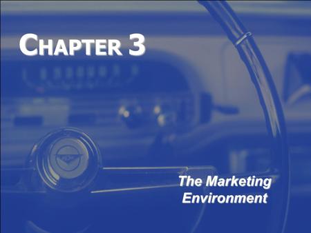 C HAPTER 3 The Marketing Environment. Copyright 2007, Prentice-Hall Inc.3-2  Describe the environmental forces that affect the company’s ability to serve.