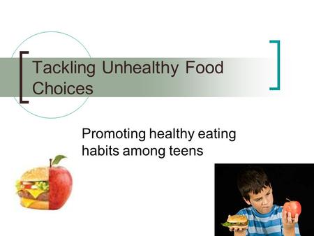 Tackling Unhealthy Food Choices