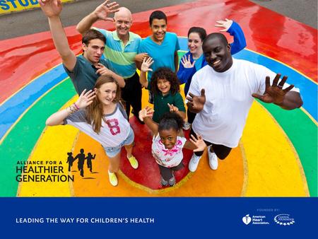 The goal of the Alliance is to eliminate childhood obesity and to inspire young people to develop lifelong healthy habits.