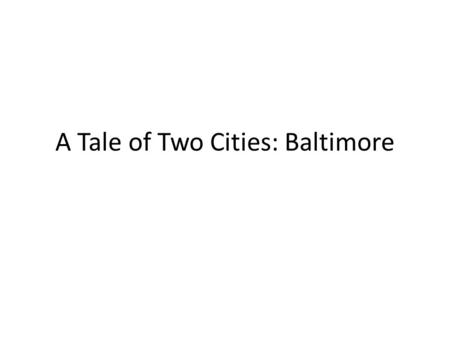 A Tale of Two Cities: Baltimore. Gately, Gary. 2005. “Two Views of Baltimore Compete for Public Money.” The New York Times, July 6. (http://nyti.ms/hWXvER.