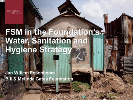 FSM in the Foundation’s Water, Sanitation and Hygiene Strategy