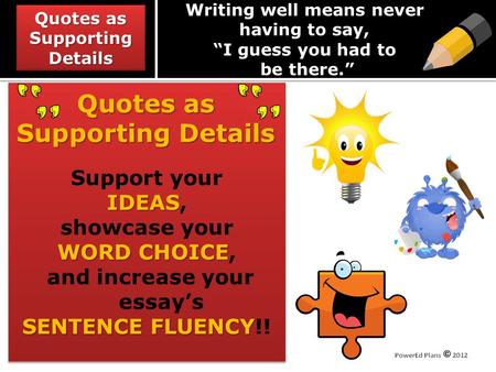 Writing well means never having to say, “I guess you had to be there.”