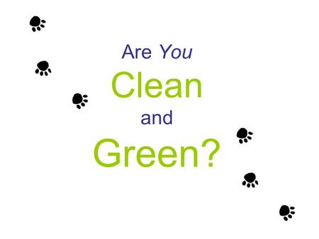 Are You Clean and Green?. Ask Cedar! Dog Writes Book to Create a Greener, More Sustainable World.