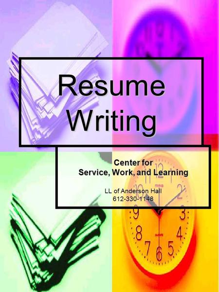 Resume Writing Center for Service, Work, and Learning LL of Anderson Hall 612-330-1148.