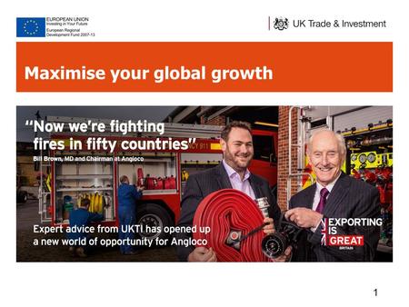 1 Maximise your global growth. UK Trade & Investment Opportunities for British firms around the world 2 Foreign Direct Investment Export UK Trade & Investment.