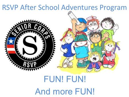 RSVP After School Adventures Program FUN! And more FUN!