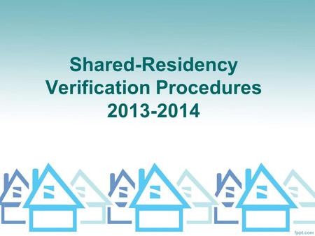 Shared-Residency Verification Procedures