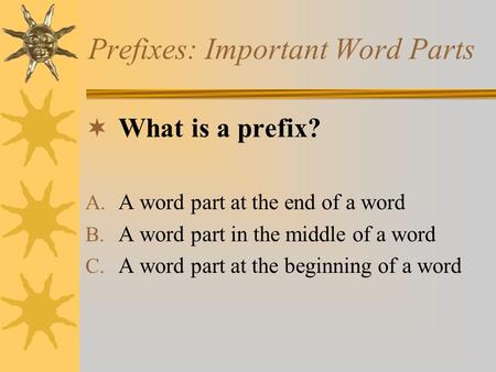 Prefixes: Important Word Parts