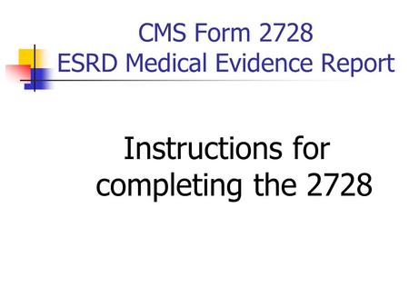 CMS Form 2728 ESRD Medical Evidence Report