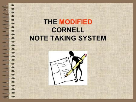 THE MODIFIED CORNELL NOTE TAKING SYSTEM