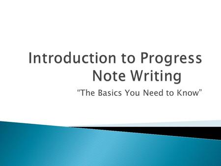 “The Basics You Need to Know”.  Leave nothing blank on the left side of the form that you are required to fill out ◦ A blank space means you “Forgot”