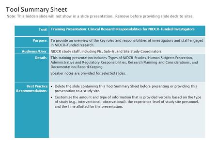 Tool: Training Presentation: Clinical Research Responsibilities for NIDCR-Funded Investigators Purpose: To provide an overview of the key roles and responsibilities.