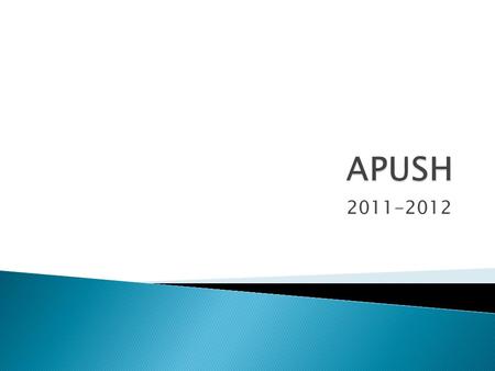 2011-2012.  College level survey course covering United States History from pre-Columbian times through today  Goals: ◦ Prepare you for the S.O.L exam.