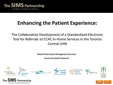 1 The SIMS Partnership Transforming health care delivery Shared Information Management Services University Health Network The SIMS Partnership Transforming.