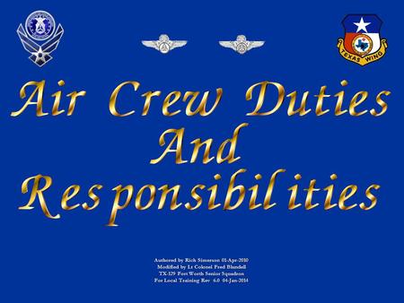 Authored by Rich Simerson 01-Apr-2010 Modified by Lt Colonel Fred Blundell TX-129 Fort Worth Senior Squadron For Local Training Rev 6.0 04-Jan-2014.
